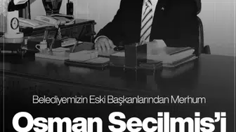 Sivas’ın Eski Belediye Başkanı Osman Seçilmiş Vefatının Yıl Dönümünde Anılıyor