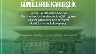 Sivas’ta Dostluk Maçı Heyecanı: Sivas Gücü Belediyespor Filistinli Öğrencilerle Buluşacak