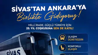 AK Parti’nin 25. Yıl Mitingi İçin Sivas’tan Ankara’ya Ücretsiz Ulaşım