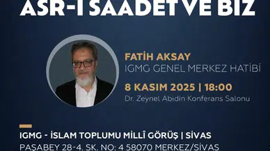 Sivas'ta IGMG'den Fatih Aksay ile Asr-ı Saadet Konferansı