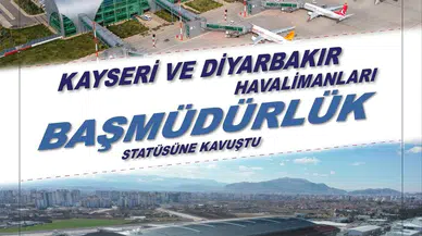 Kayseri Havalimanı Başmüdürlük Statüsüne Yükseltildi! Sivas Listede Yer Almadı