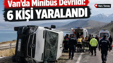 Van Gevaş'ta Minibüs Devrildi: 6 Yaralı