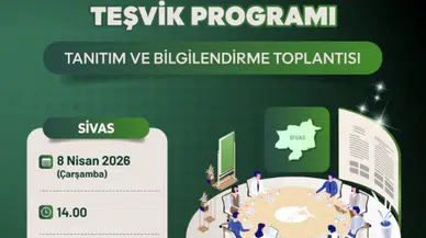 Sivas’ta 2026 Teşvik Programı Bilgilendirme Toplantısı