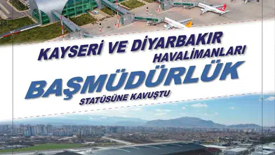 Kayseri Havalimanı Başmüdürlük Statüsüne Yükseltildi! Sivas Listede Yer Almadı