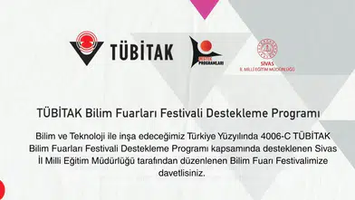 Sivas’ta Geleceğin Bilim İnsanları TÜBİTAK 4006-C Bilim Fuarı Festivali’nde Buluşacak