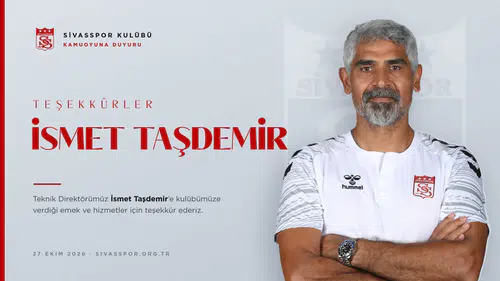 İsmet Taşdemir Dönemi Resmen Sona Erdi: İşte Ayrılık Detayı