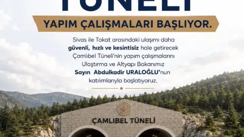 Sivas-Tokat Ulaşımında Yeni Dönem: Çamlıbel Tüneli İçin İlk Kazma Vuruluyor