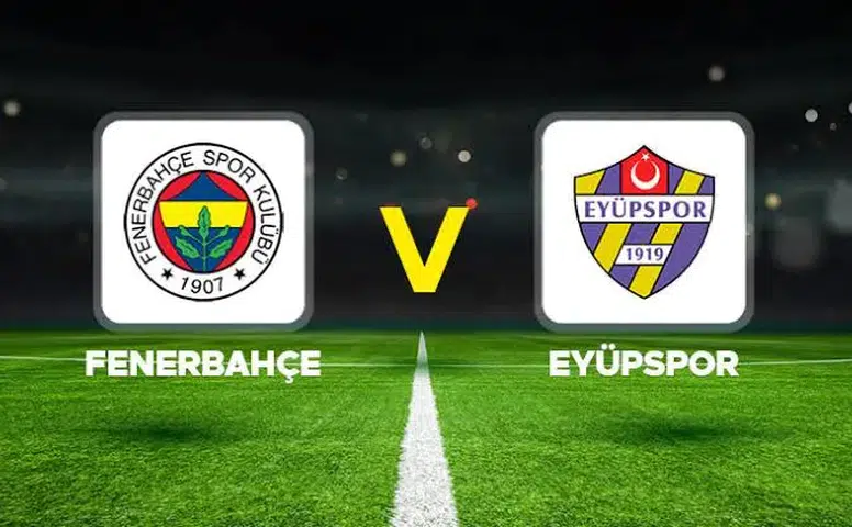 Fenerbahçe-Eyüpspor maçı: İşte iki takımın muhtemel 11'leri