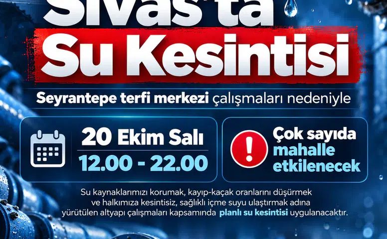 Sivas Belediyesi Su Kesintisi Duyurusu: Saatler ve Mahalleler