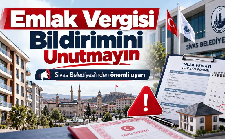 Sivas'ta Gayrimenkul Sahiplerine Önemli Uyarı!