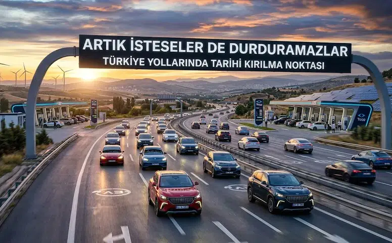 "Artık İsteseler de Durduramazlar: Türkiye Yollarında Tarihi Kırılma Noktası"