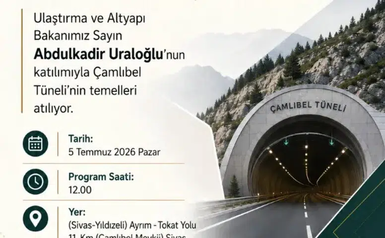 Çamlıbel Tüneli'nin Temeli Bugün Atılıyor: Bakan Uraloğlu Sivas'ta