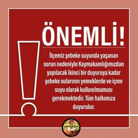 Kaymakamlık’tan önemli uyarı: Şebeke suyu kullanmayın!
